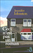 Ceci n'est pas un roman&nbsp;-&nbsp;Jennifer Johnston