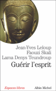 Guérir l'esprit&nbsp;-&nbsp;Jean-Yves Leloup, Faouzi Skali, Denis Teundroup