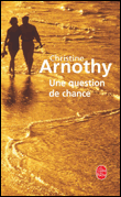 Une question de chance&nbsp;-&nbsp;Christine Arnothy