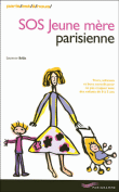 Sos jeune mère parisienne&nbsp;-&nbsp;Laurence Relin, Véronique Mahé