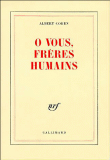 O vous, frères humains&nbsp;-&nbsp;Albert Cohen