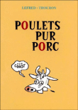 Poulets pur porc&nbsp;-&nbsp;Lefred-Thouron