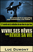 Vivre ses rêves, ou rêver sa vie&nbsp;-&nbsp;Luc Dumont