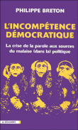 L'incompétence démocratique&nbsp;-&nbsp;Philippe Breton