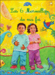Les 6 merveilles de ma foi