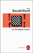 Les Stratégies fatales&nbsp;-&nbsp;Jean Baudrillard
