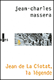 Jean de la Ciotat, la légende&nbsp;-&nbsp;Jean-Charles Masséra