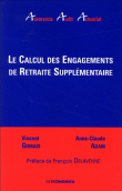 Le calcul des engagements de retraite supplémentaire&nbsp;-&nbsp;Vincent Gibrais, Anne-Claude Adam