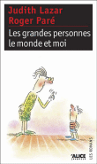 Les grandes personnes, le monde et moi&nbsp;-&nbsp;Judith Lazar, Roger Paré