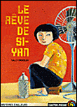 Le rêve de Si-Yan&nbsp;-&nbsp;Sally Grindley, Olivier Tallec