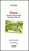Damas, saveurs d'une ville&nbsp;-&nbsp;Rafik Schami, Marie Fadel