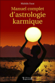 Manuel complet d'astrologie karmique&nbsp;-&nbsp;Michèle Farat