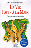 La vie faite à la main&nbsp;-&nbsp;Anne-Marie Jobin