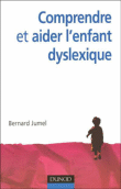 Comprendre et aider l'enfant dyslexique