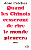 Quand les chinois cesseront de rire, le monde pleurera&nbsp;-&nbsp;José Frèches
