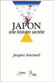 Japon, une histoire secrète&nbsp;-&nbsp;Jacques Sourmail