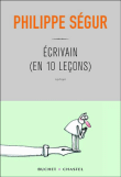 Ecrivain (en 10 leçons)&nbsp;-&nbsp;Philippe Ségur