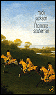 L'homme souterrain&nbsp;-&nbsp;Mick Jackson