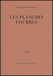 Les planches courbes&nbsp;-&nbsp;Yves Bonnefoy
