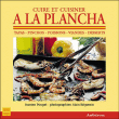 Cuire et cuisiner � la plancha
