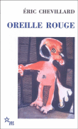 L'oreille rouge&nbsp;-&nbsp;Eric Chevillard