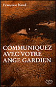Communiquez avec votre ange gardien&nbsp;-&nbsp;Françoise Naud