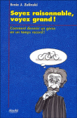 Soyez raisonnable, voyez grand