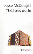 Théâtres du je&nbsp;-&nbsp;Joyce Mc Dougall