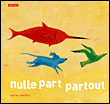 Nulle part, partout&nbsp;-&nbsp;Gaëtan Dorémus