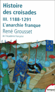 Histoire des croisades&nbsp;-&nbsp;René Grousset