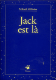Jack est là&nbsp;-&nbsp;Mikaël Ollivier
