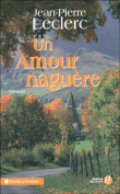 Un amour naguère&nbsp;-&nbsp;Jean-Pierre Leclerc