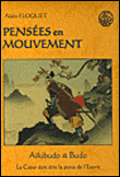 Pensées en mouvement, aikibudo et budo&nbsp;-&nbsp;Alain Floquet