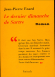 Le dernier dimanche de Sartre&nbsp;-&nbsp;Jean-Pierre Enard