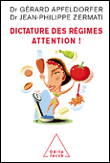 Dictature des régimes&nbsp;-&nbsp;Gérard Apfleldorfer, Jean-Philippe Zermati