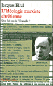 L'idéologie marxiste chrétienne&nbsp;-&nbsp;Jacques Ellul