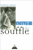 L'art du souffle&nbsp;-&nbsp;Frédérick Leboyer