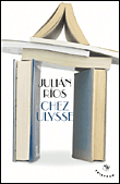 Chez Ulysse&nbsp;-&nbsp;Julian Rios