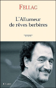L'allumeur de rêves berbères&nbsp;-&nbsp;Fellag