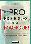 Les probiotiques&nbsp;-&nbsp;Danièle Festy, Anne Dufour