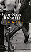 La partie belle&nbsp;-&nbsp;Jean-Marc Roberts