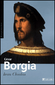 César Borgia&nbsp;-&nbsp;Ivan Cloulas