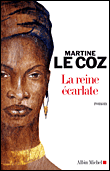 La reine écarlate&nbsp;-&nbsp;Martine Le Coz