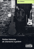Petites histoires de chansons à guitare&nbsp;-&nbsp;Guy Delhasse
