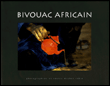 Bivouac africain&nbsp;-&nbsp;Michel Zalio