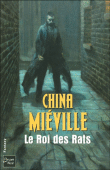 Le roi des rats&nbsp;-&nbsp;China Mieville