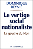 Le vertige social-nationaliste&nbsp;-&nbsp;Dominique Reynié