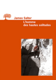 L'homme des hautes solitudes&nbsp;-&nbsp;James Salter