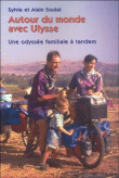 Autour du monde avec Ulysse&nbsp;-&nbsp;Alain Soulat, Sylvie Soulat