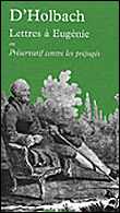 Lettres à Eugenie&nbsp;-&nbsp;Paul Henri Dietrich D'Holbach